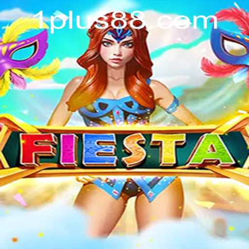 Fiesta: Dive into the Exciting World of Fiesta with 1plus.ph